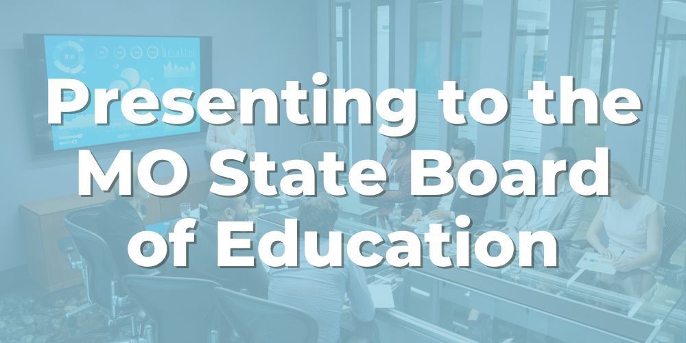 Presenting to the MO State Board of Education