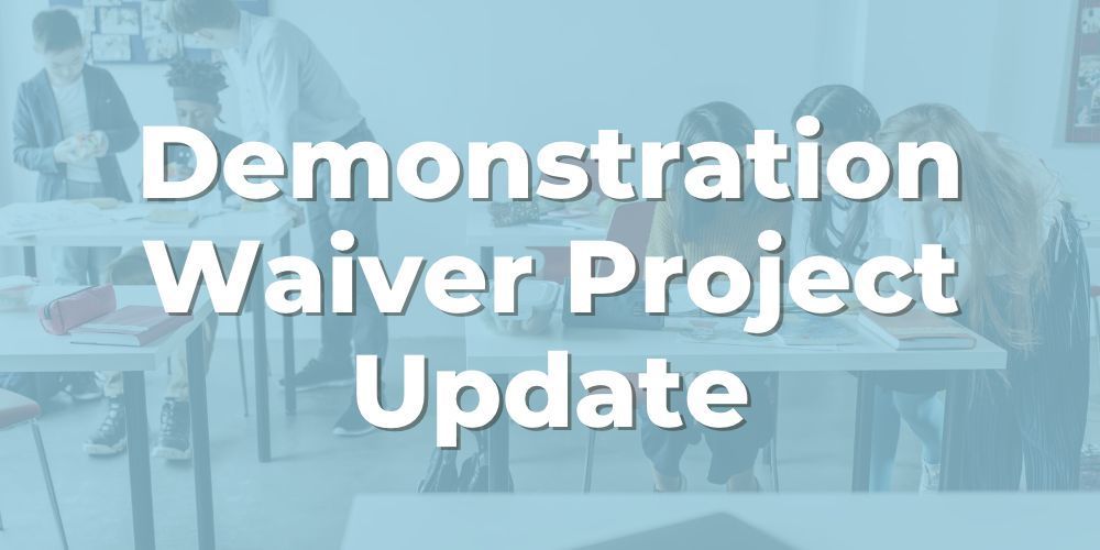 Demonstration Waiver Project Update